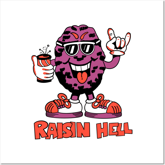 Raisin Hell Wall Art by ThrifTees